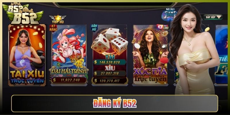 Hướng Dẫn Đăng Ký B52 Club Từ A Tới Z Cho Tân Thủ