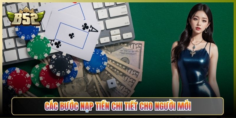 Các Bước Nạp Tiền Chi Tiết Cho Người Mới