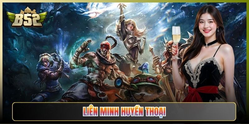 Liên Minh Huyền Thoại Game Nổ Hũ Cho Game Thủ Tại B52 Club
