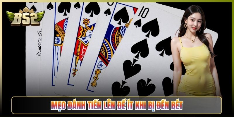 Mẹo Đánh Tiến Lên Để Ít Khi Bị Đền Bét