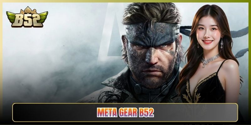 Meta Gear B52 Club Game Robot Sci Fi Nổ Hũ Cực Ngầu