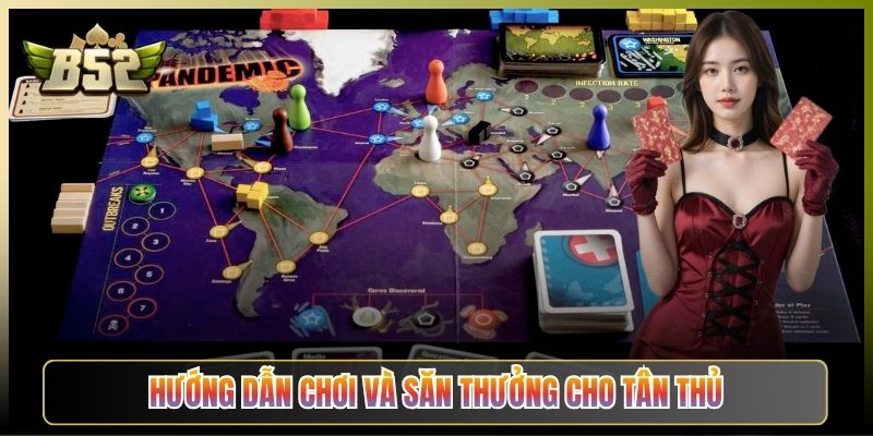 Hướng Dẫn Chơi Và Săn Thưởng Cho Tân Thủ