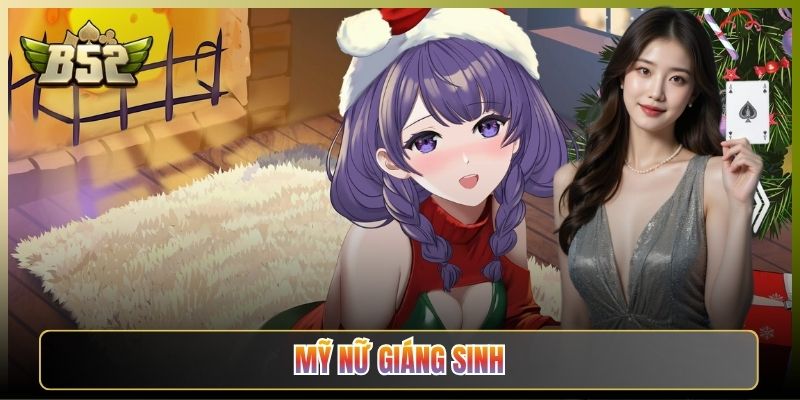 Mỹ Nữ Giáng Sinh Game Nổ Hũ Mùa Noel Tại B52 Club