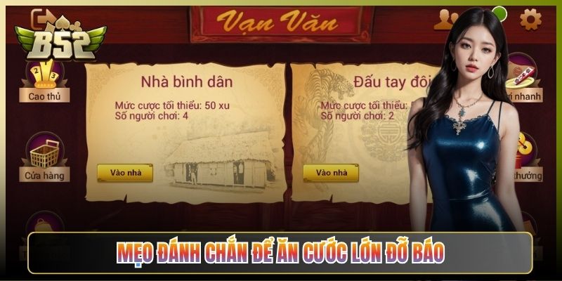 Mẹo Đánh Chắn Để Ăn Cước Lớn Đỡ Báo