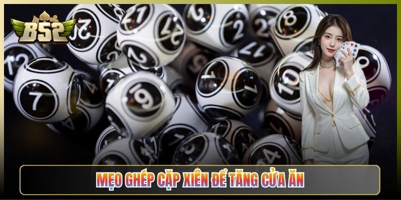 Mẹo Ghép Cặp Xiên Để Tăng Cửa Ăn