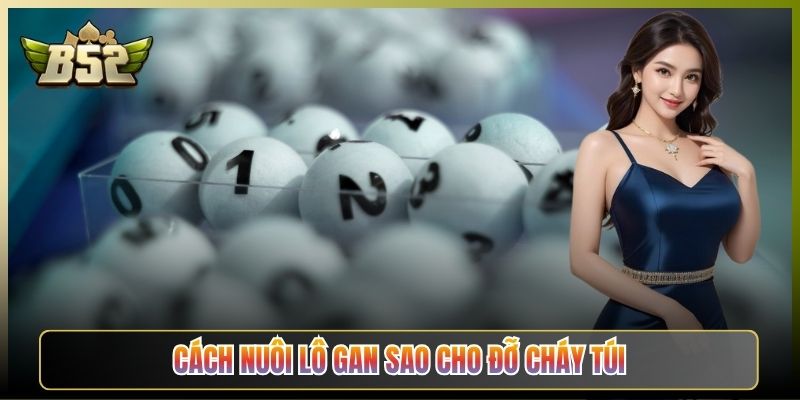 Cách Nuôi Lô Gan Sao Cho Đỡ Cháy Túi