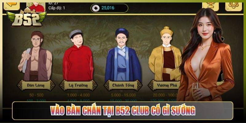 Vào Bàn Chắn Tại B52 Club Có Gì Sướng